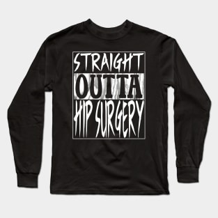 Hip Surgery Long Sleeve T-Shirt